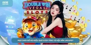Mẹo chơi nổ hũ